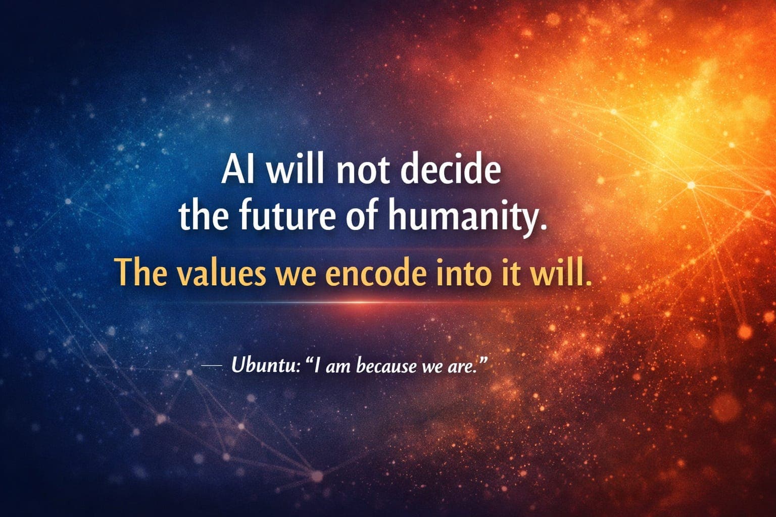 I Am Because We Are: What Ubuntu Can Teach Us About the Future of AI